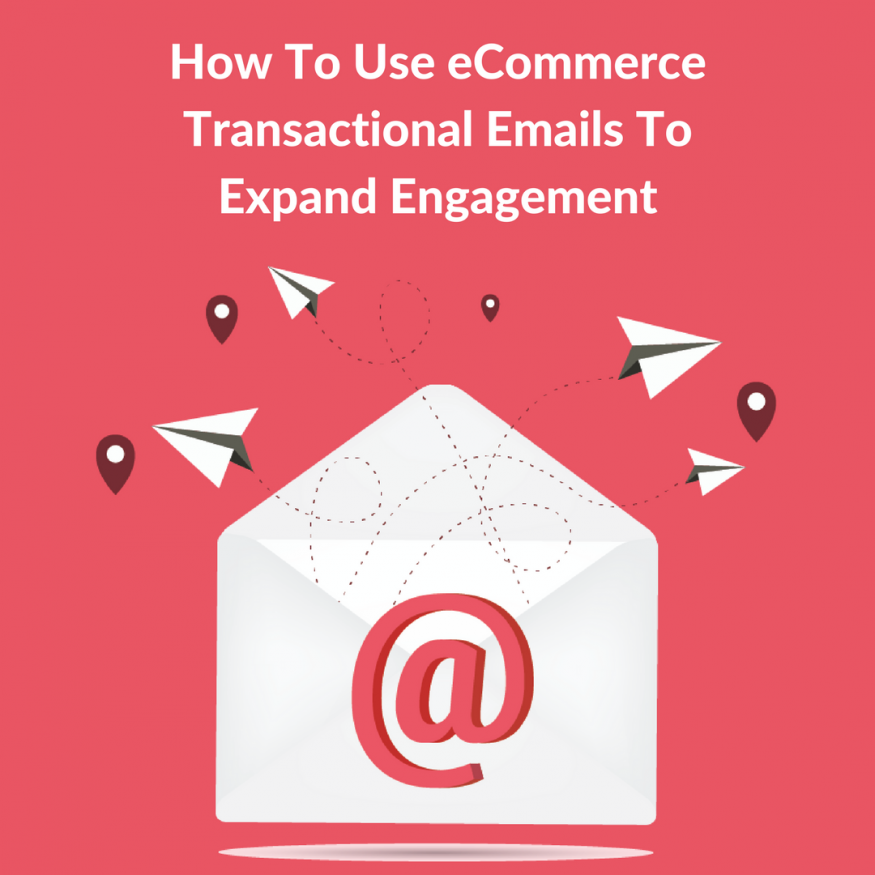 Ecommerce Transactional Emails To Boost Engagement