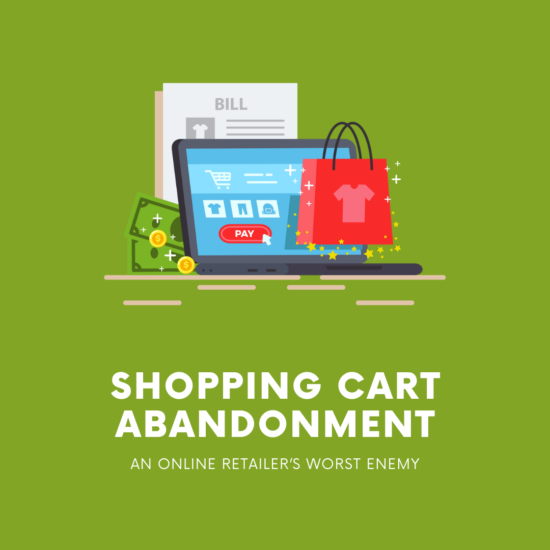 Shopping Cart Abandonment: An Online Retailer's Worst Enemy