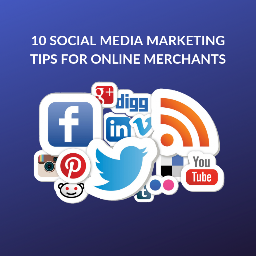 SOCIAL MEDIA MARKETING TIPS FOR ONLINE MERCHANTS