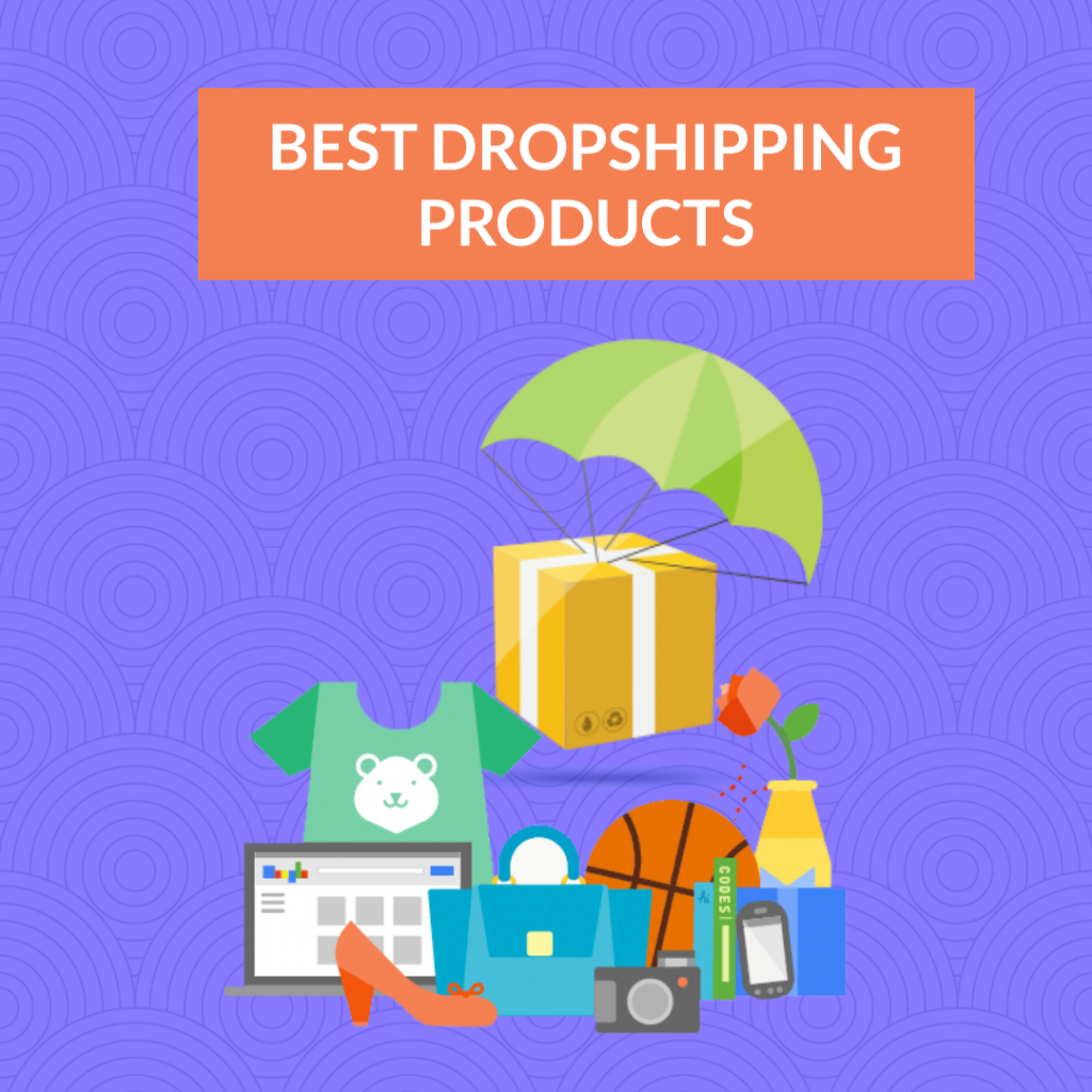 Best Dropshipping Products: 2021 Guide To Success