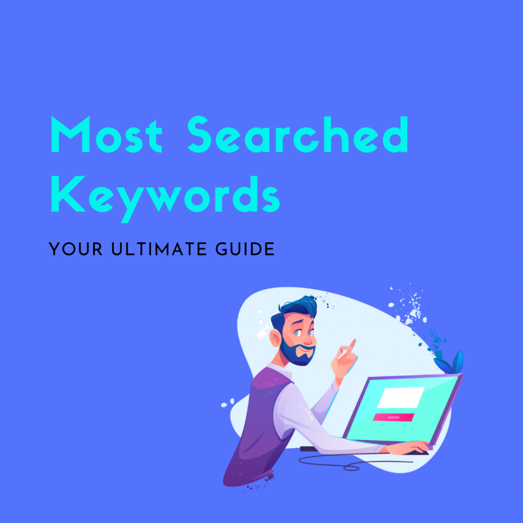 most-searched-keywords-in-2022-your-ultimate-guide