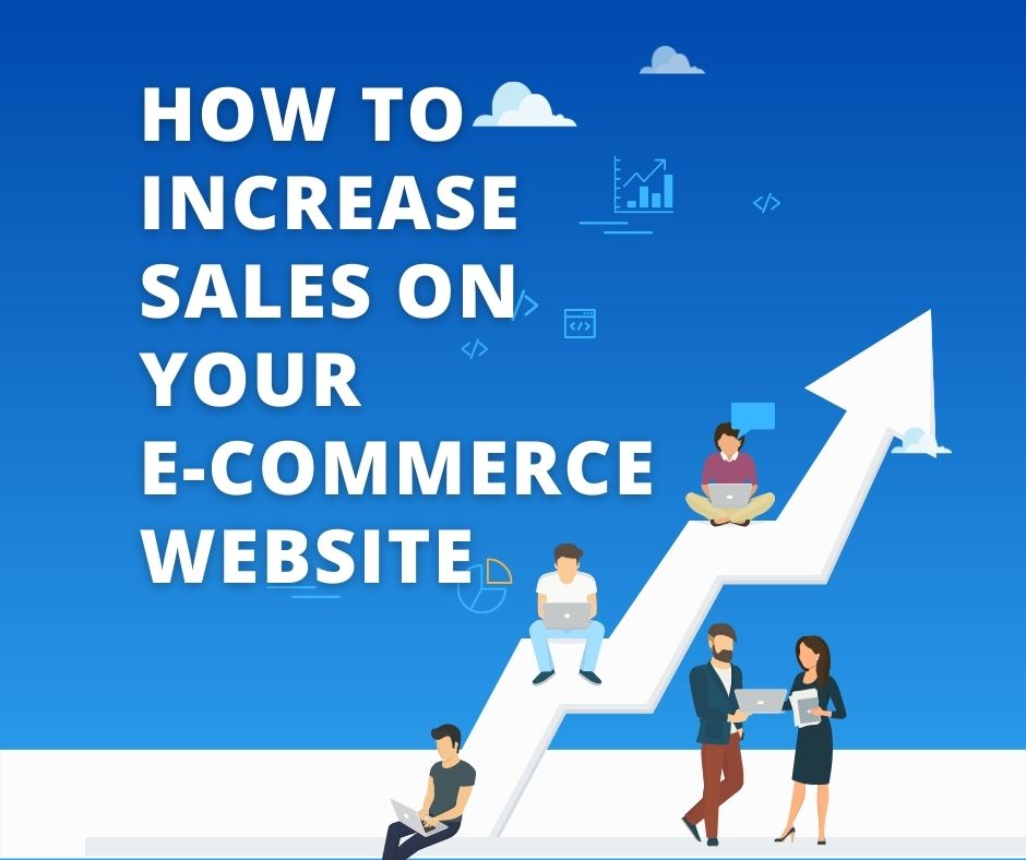 How To Increase Sales E-commerce Website Tips And Tricks